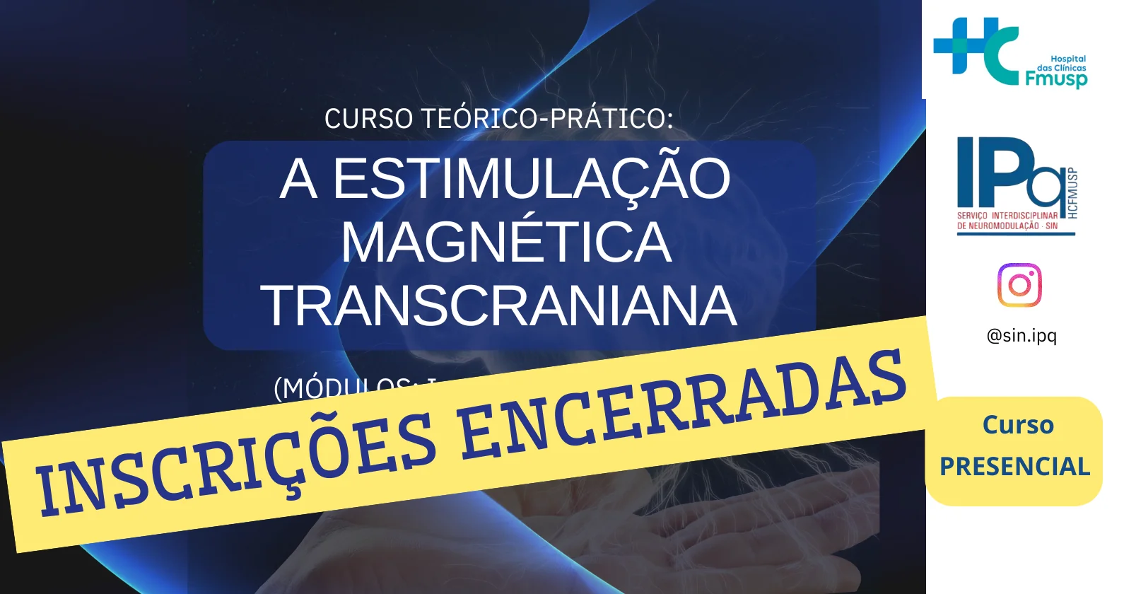 Curso teórico-prático: A Estimulação Magnética Transcraniana (Módulos I - Princípios da EMT e Avançado - Atualizações) 
